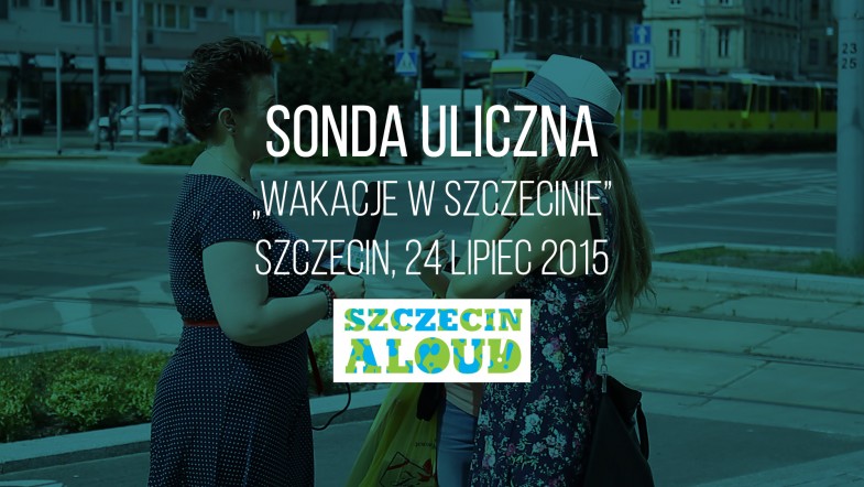 Sonda uliczna „Wakacje w Szczecinie”