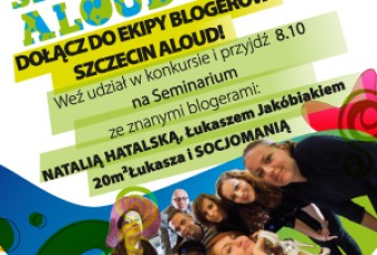 Dołącz do Szczecin Aloud! Przyjdź na seminarium ze znanymi blogerami