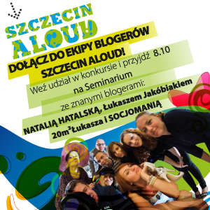 Dołącz do Szczecin Aloud! Przyjdź na seminarium ze znanymi blogerami